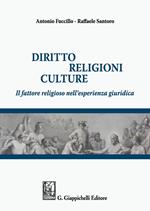 Diritto, religioni culture. Il fattore religioso nell'esperienza giuridica