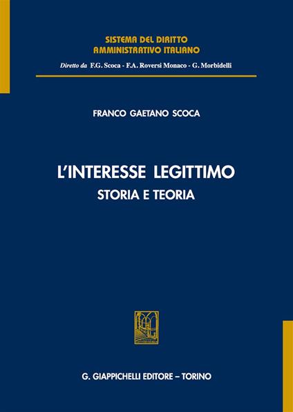L'interesse legittimo. Storia e teoria - Franco Gaetano Scoca - copertina