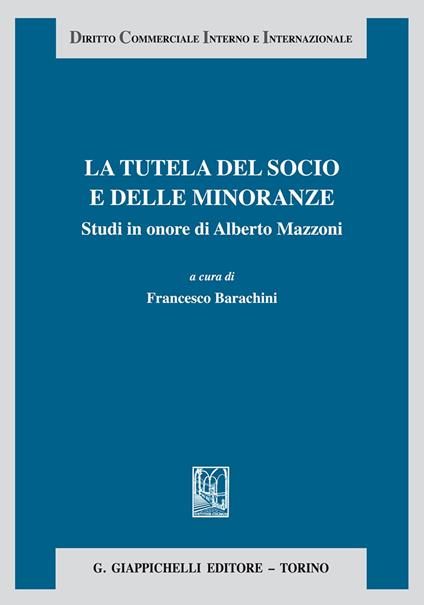 La tutela del socio e delle minoranze. Studi in onore di Alberto Mazzoni - copertina