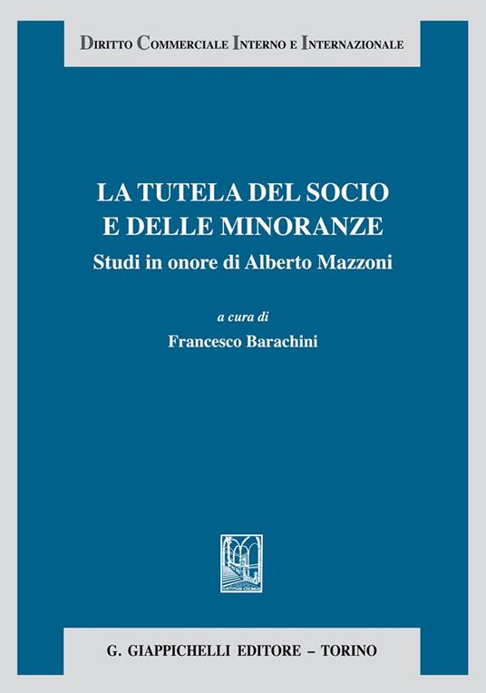 La tutela del socio e delle minoranze. Studi in onore di Alberto Mazzoni - copertina