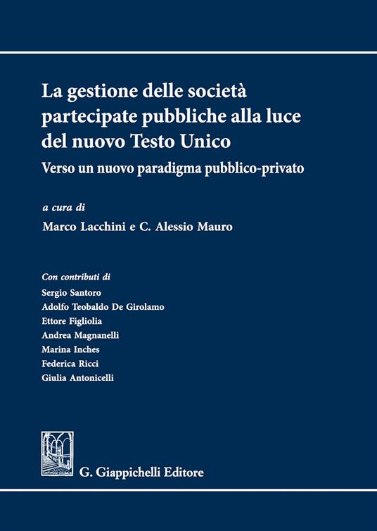 La gestione delle società partecipate pubbliche alla luce del nuovo Testo Unico. Verso un nuovo paradigma pubblico-privato - copertina