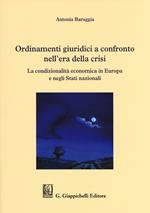 Ordinamenti giuridici a confronto nell'era della crisi. La condizionalità economica in Europa e negli stati nazionali