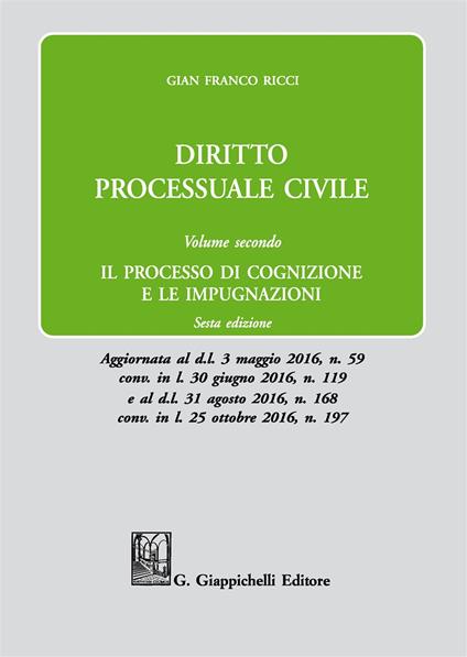 Diritto processuale civile. Vol. 2: processo di cognizione e le impugnazioni, Il. - Gian Franco Ricci - copertina