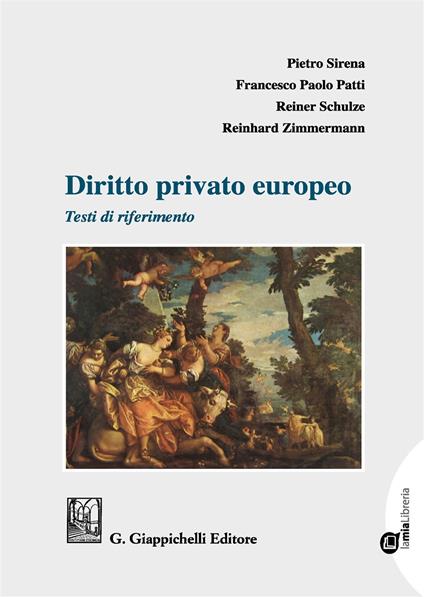 Diritto privato europeo. Testi di riferimento. Con Contenuto digitale per download e accesso online - Pietro Sirena,Francesco Paolo Patti,Reiner Schulze - copertina