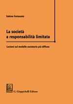 La società a responsabilità limitata. Lezioni sul modello societario più diffuso