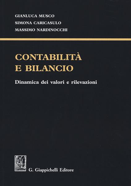 Contabilità e bilancio. Dinamica dei valori e rilevazioni - Gianluca Musco,Simona Caricasulo,Massimo Nardinocchi - copertina