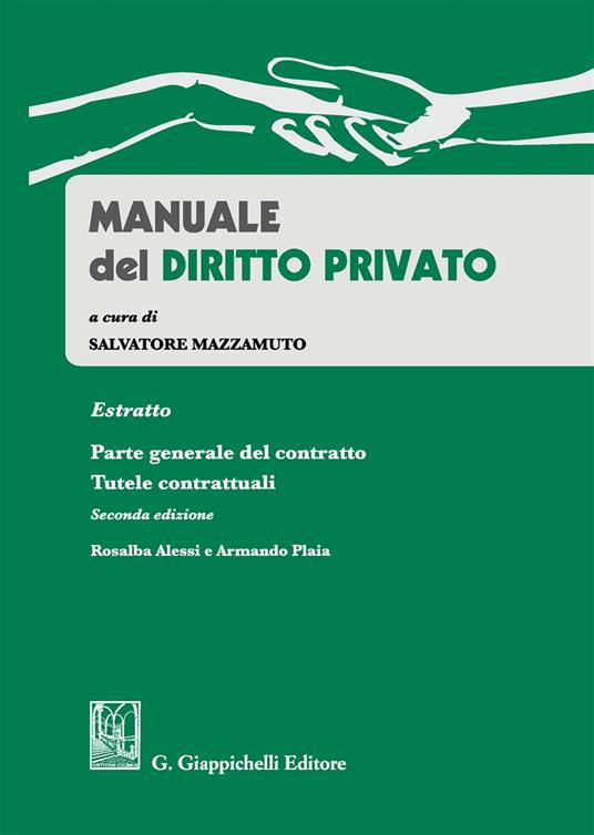 Manuale del diritto privato. Estratto parte generale del contratto. Tutele contrattuali - Rosalba Alessi,Armando Plaia - copertina