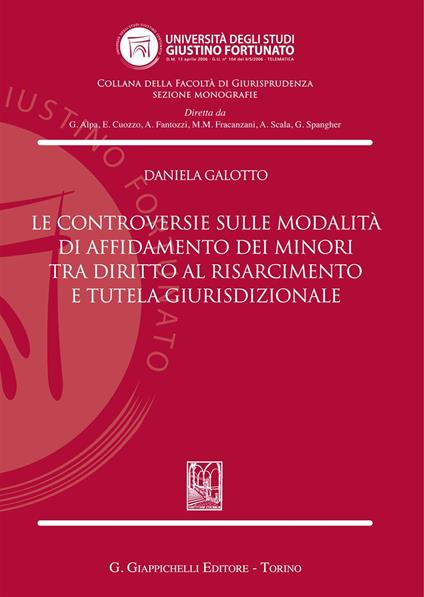 Le controversie sulle modalità di affidamento dei minori tra diritto al risarcimento e tutela giurisdizionale - Daniela Galotto - copertina