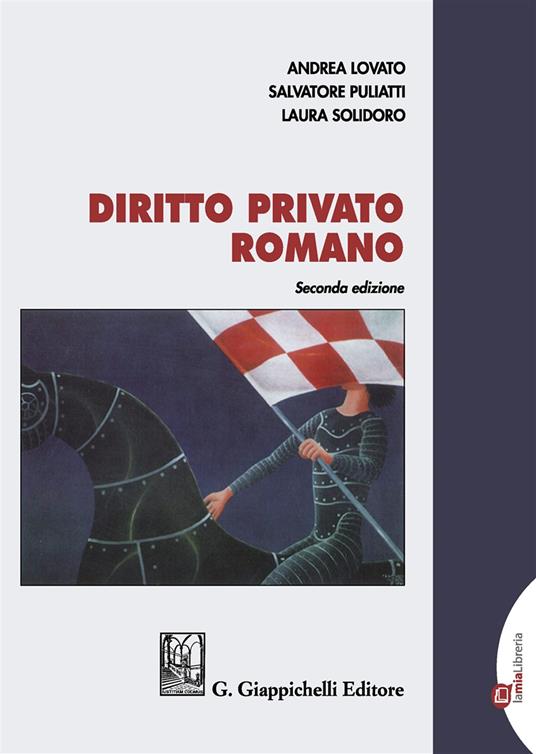 Diritto privato romano - Andrea Lovato,Salvatore Puliatti,Laura Solidoro Maruotti - copertina