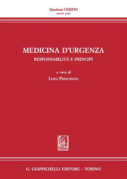 Medicina d'urgenza. Responsabilità e principi. Atti del Convegno (Firenze, 15 luglio 2016) - copertina