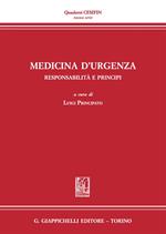 Medicina d'urgenza. Responsabilità e principi. Atti del Convegno (Firenze, 15 luglio 2016)