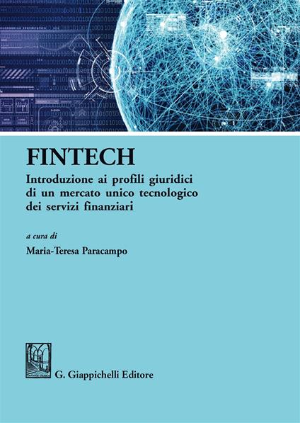 FinTech. Introduzione ai profili giuridici di un mercato unico tecnologico dei servizi finanziari - copertina