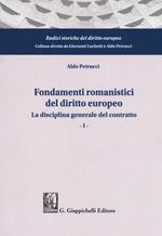 Fondamenti romanistici del diritto europeo. Vol. 1: disciplina generale del contratto, La.