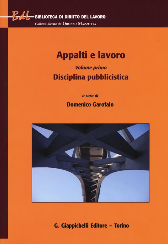 Appalti e lavoro. Vol. 1: Disciplina pubblicistica - copertina