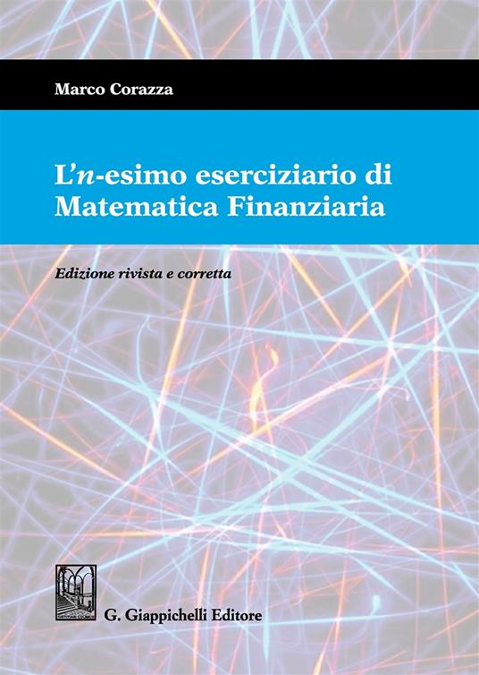 L'n-esimo eserciziario di matematica finanziaria - Marco Corazza - copertina