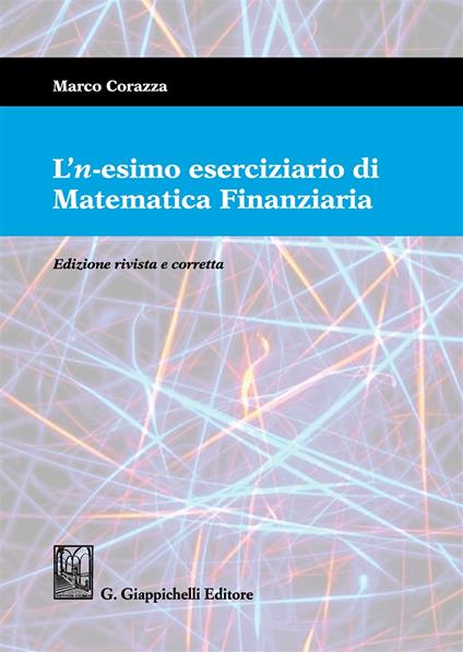 L' n-esimo eserciziario di matematica finanziaria - Marco Corazza - copertina