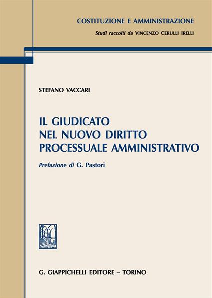 Il giudicato nel nuovo diritto processuale amministrativo - Stefano Vaccari - copertina