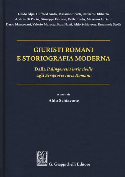 Giuristi romani e storiografia moderna. Dalla «Palingenesia iuris civilis» agli «Scriptores iuris Romani» - copertina