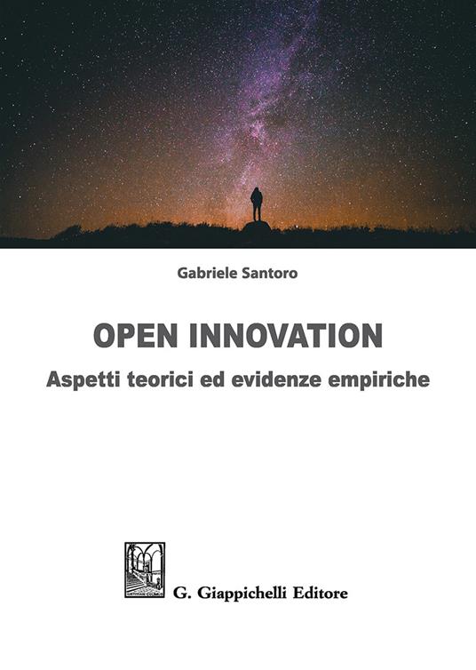 Open innovation. Aspetti teorici ed evidenze empiriche - Gabriele Santoro - copertina