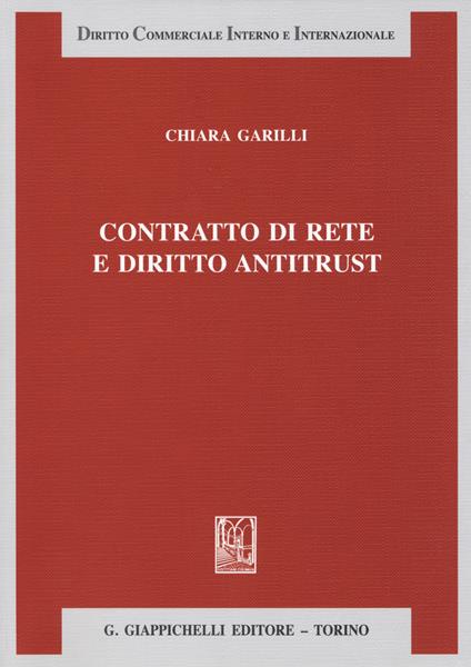 Contratto di rete e diritto antitrust - Chiara Garilli - copertina