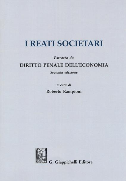 I reati societari. Estratto da «Diritto penale dell'economia» seconda edizione - copertina