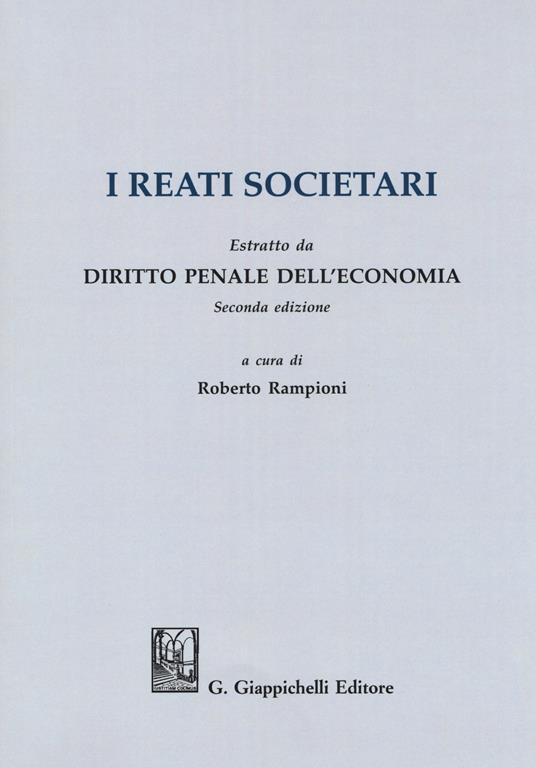 I reati societari. Estratto da «Diritto penale dell'economia» seconda edizione - copertina