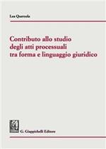 Contributo allo studio degli atti processuali tra forma e linguaggio giuridico