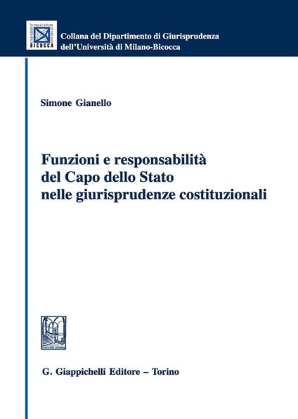 Funzioni e responsabilità del Capo dello Stato nelle giurisprudenze costituzionali - Simone Gianello - copertina