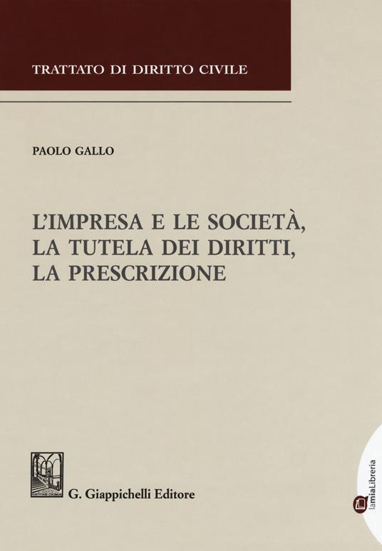 L'impresa e le società, la tutela dei diritti, la prescrizione - Paolo Gallo - copertina