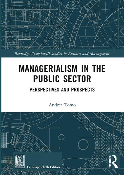 Managerialism in the public sector. Perspectives and prospectives - Andrea Tomo - copertina