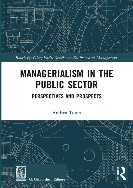 Managerialism in the public sector. Perspectives and prospectives - Andrea Tomo - copertina