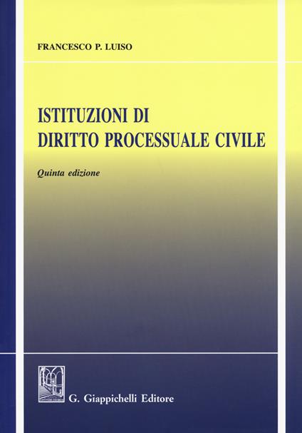 Istituzioni di diritto processuale civile - Francesco Paolo Luiso - copertina