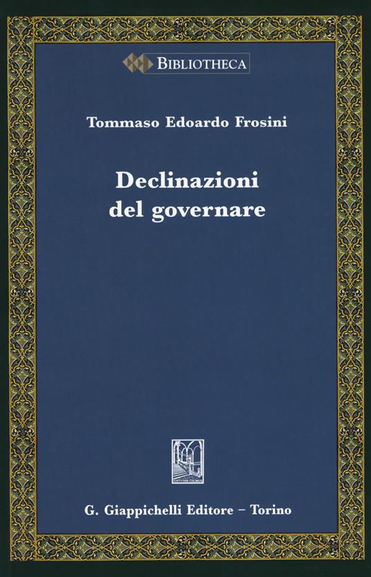 Declinazioni del governare - Tommaso Edoardo Frosini - copertina