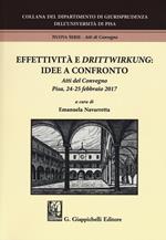 Effettività e «drittwirkung». Vol. 1: Idee a confronto. Atti del convegno (Pisa, 24-25 febbraio 2017).