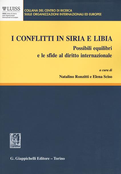 I conflitti in Siria e Libia. Possibili equilibri e le sfide al diritto internazionale - copertina
