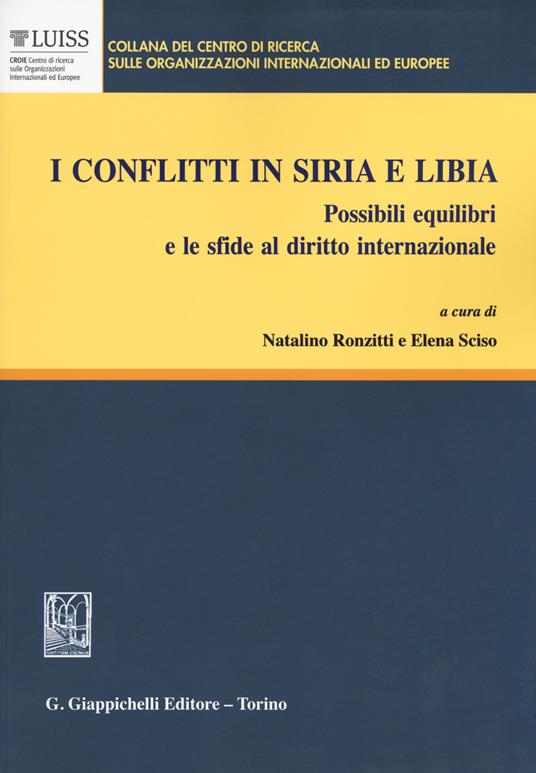 I conflitti in Siria e Libia. Possibili equilibri e le sfide al diritto internazionale - copertina