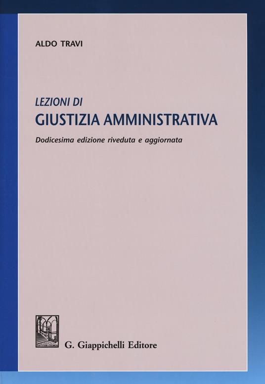 Lezioni di giustizia amministrativa - Aldo Travi - copertina