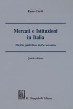 Mercati e istituzioni in Italia. Diritto pubblico dell'economia