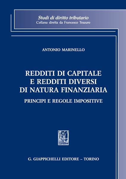 Redditi di capitale e redditi diversi di natura finanziaria. Principi e regole impositive - Antonio Marinello - copertina