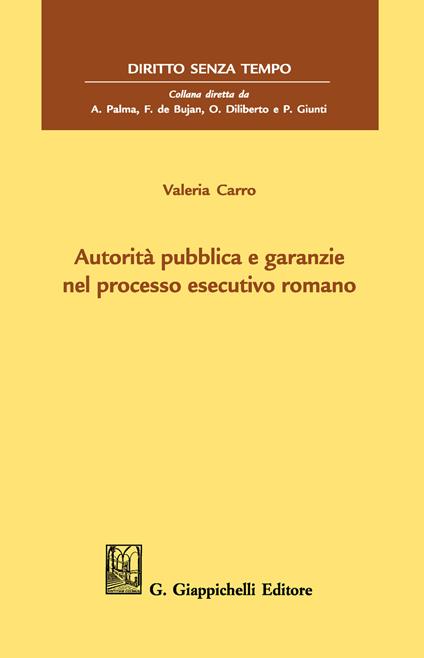 Autorità pubblica e garanzie nel processo esecutivo romano - Cristina Videtta - copertina