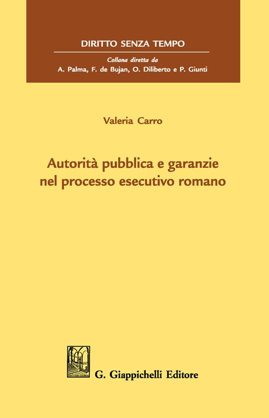 Autorità pubblica e garanzie nel processo esecutivo romano - Cristina Videtta - copertina