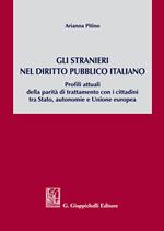 Gli stranieri nel diritto pubblico italiano. Profili attuali della parità di trattamento con i cittadini tra Stato, autonomie e Unione europea