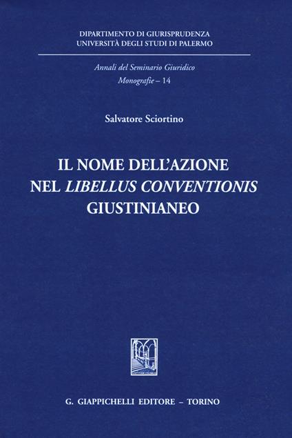 Il nome dell'azione nel «Libellus conventionis» giustinianeo - Salvatore Sciortino - copertina