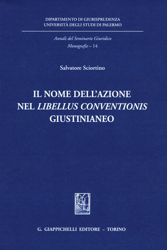 Il nome dell'azione nel «Libellus conventionis» giustinianeo - Salvatore Sciortino - copertina
