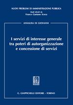I servizi di interesse generale tra poteri di autorganizzazione e concessione di servizi