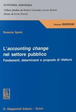 L' accounting change nel settore pubblico. Fondamenti, determinanti e proposte di rilettura