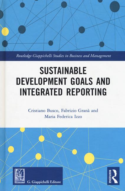 Sustainable development goals and integrated reporting - Cristiano Busco,Federico Granà,Maria Federica Izzo - copertina