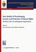 New models of peacekeeping security and protection of human rights. The role of the UN and regional organizations