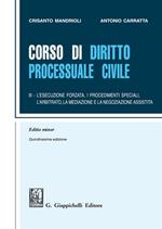 Corso di diritto processuale civile. Ediz. minore. Vol. 3: L'esecuzione forzata, i procedimenti speciali, l'arbitrato e la mediazione.