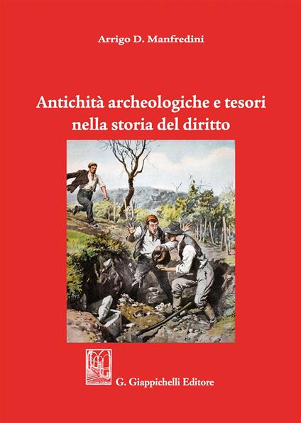 Antichità archeologiche e tesori nella storia del diritto - Arrigo D. Manfredini - copertina